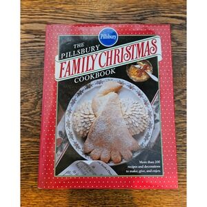 The Pillsbury Family Christmas Cookbook More Than 200 Recipes and Decorations